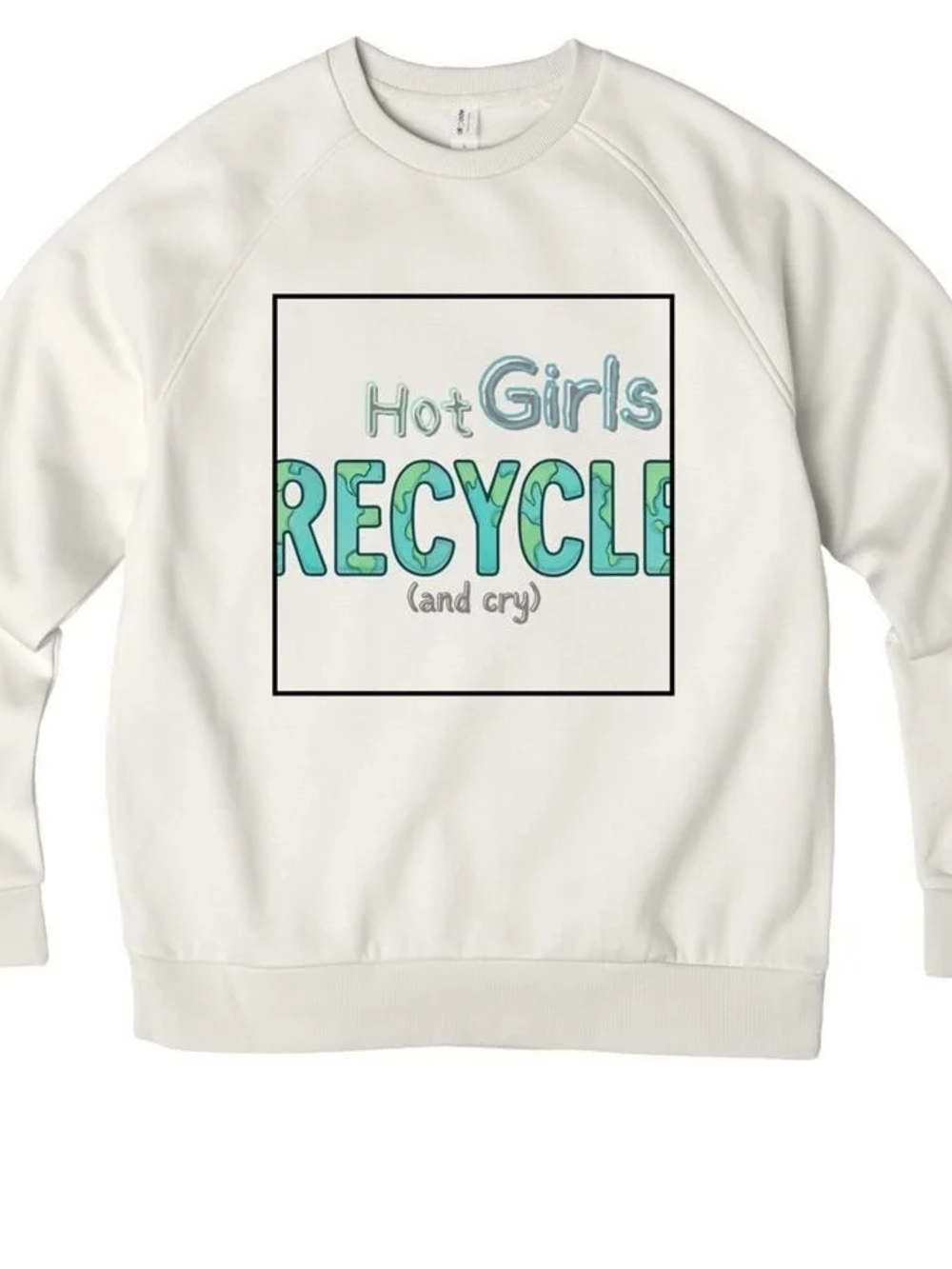 Ivory Crewneck Sweatshirt with 'Hot Girls Recycle' Graphic